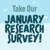 Take our January Research Survey!