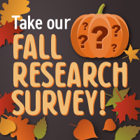 Take our Fall Research Survey!