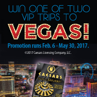 Win one of two VIP trips to Vegas! Promotion runs Feb. 56 - May 30, 2017.
