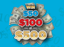 Win $50, $100 or $500 details.