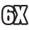 6X "6X"