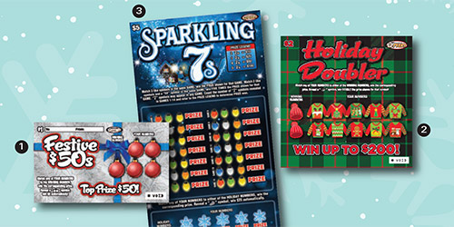 1. Festive $50s 2. Holiday Doubler 3. Sparkling 7s