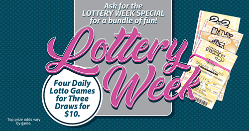 Buy a Lottery Week Special! Four daily Lotto games for three draws for $10.