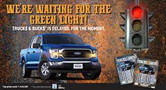 We're waiting for the green light!
Truck$ & Buck$ is delayed, for the moment.