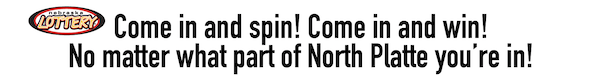 Come in and spin! Come in and win! No matter what part of North Platte you're in!