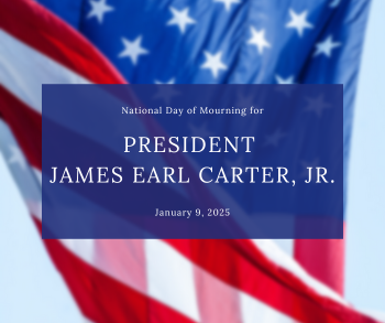 National Day of Mourning for President James Earl Carter, Jr. January 9, 2025