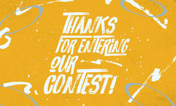 Thanks for entering our contest!